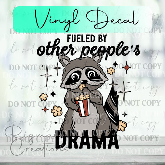 Fueled by Other People's Drama Raccoon Vinyl Decal