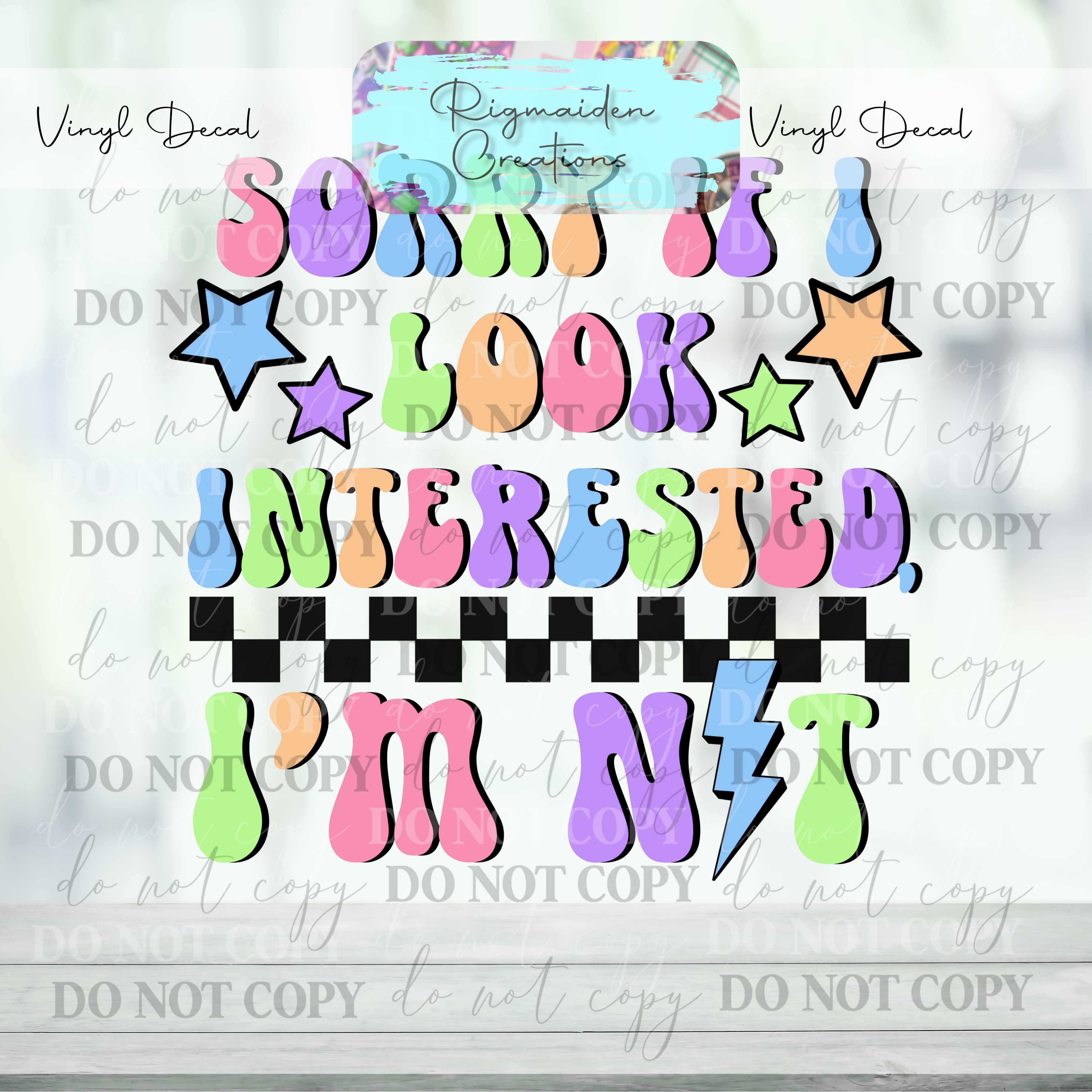 Sorry...I'm not Vinyl Decal