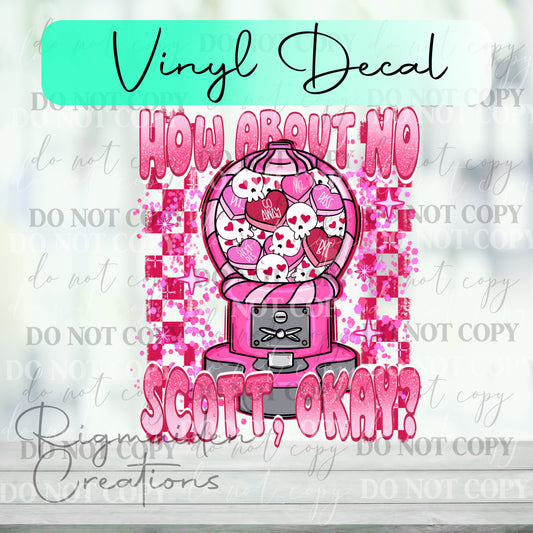 How About No Scott Vinyl Decal
