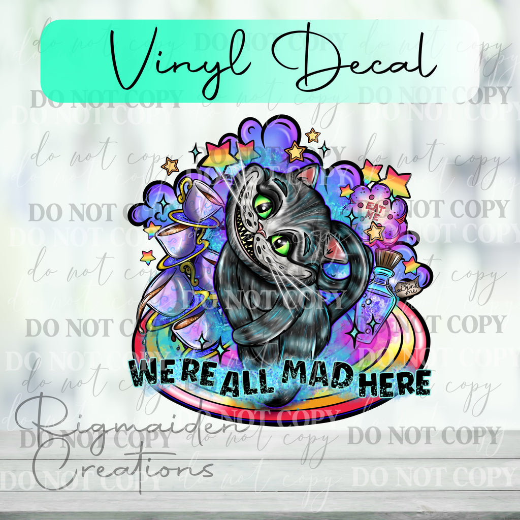We're All Mad Here Vinyl Decal {Multiple}