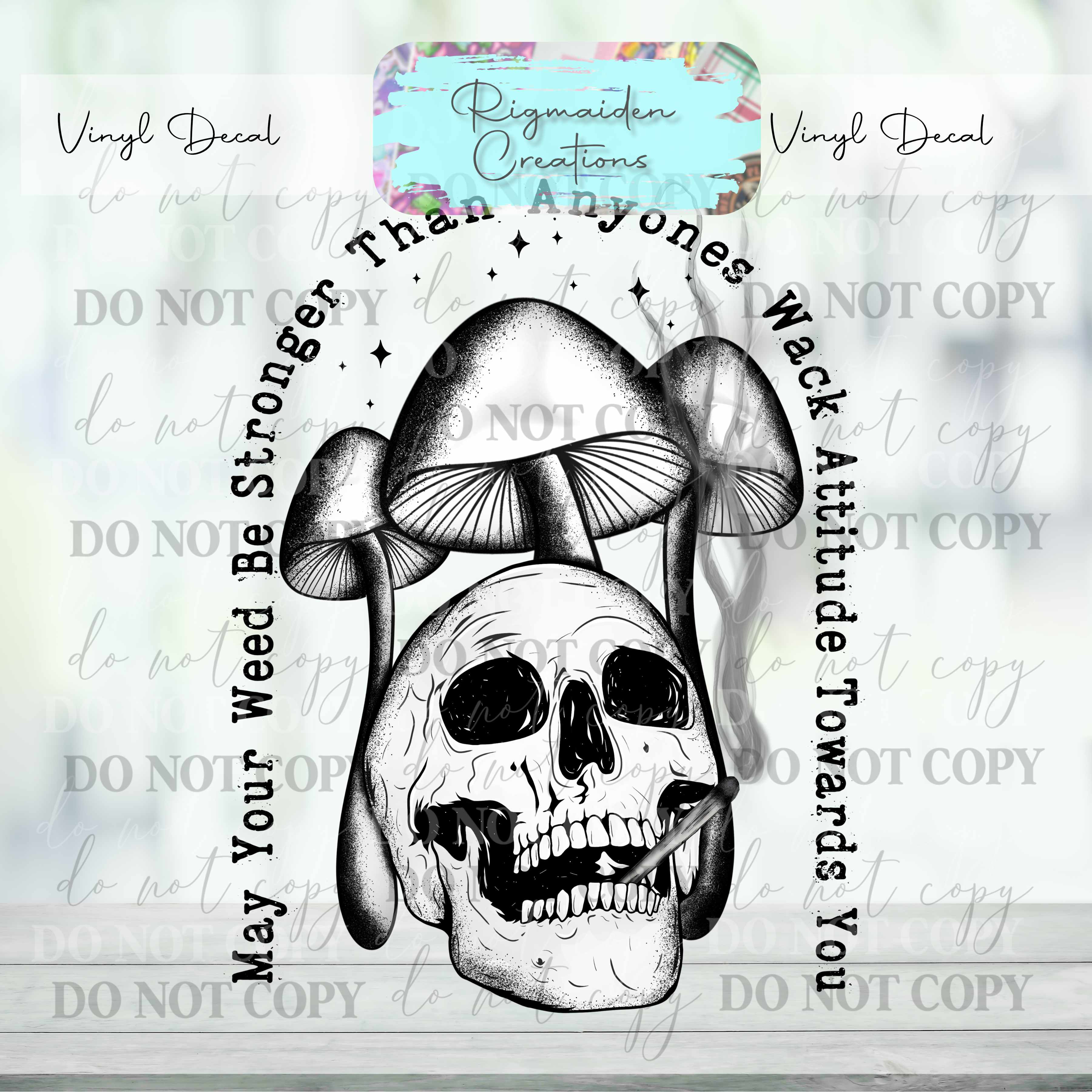 Weed Be Stronger Vinyl Decal