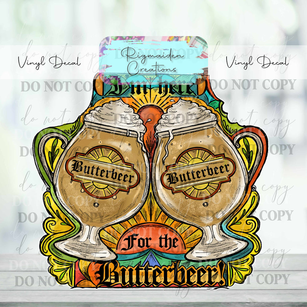 Here for Butterbeer Vinyl Decal