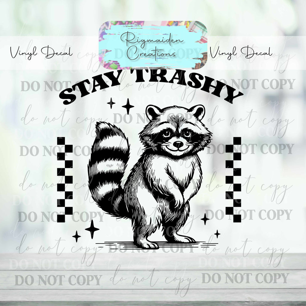 Stay Trashy, Racoon Vinyl Decal {Multiple}
