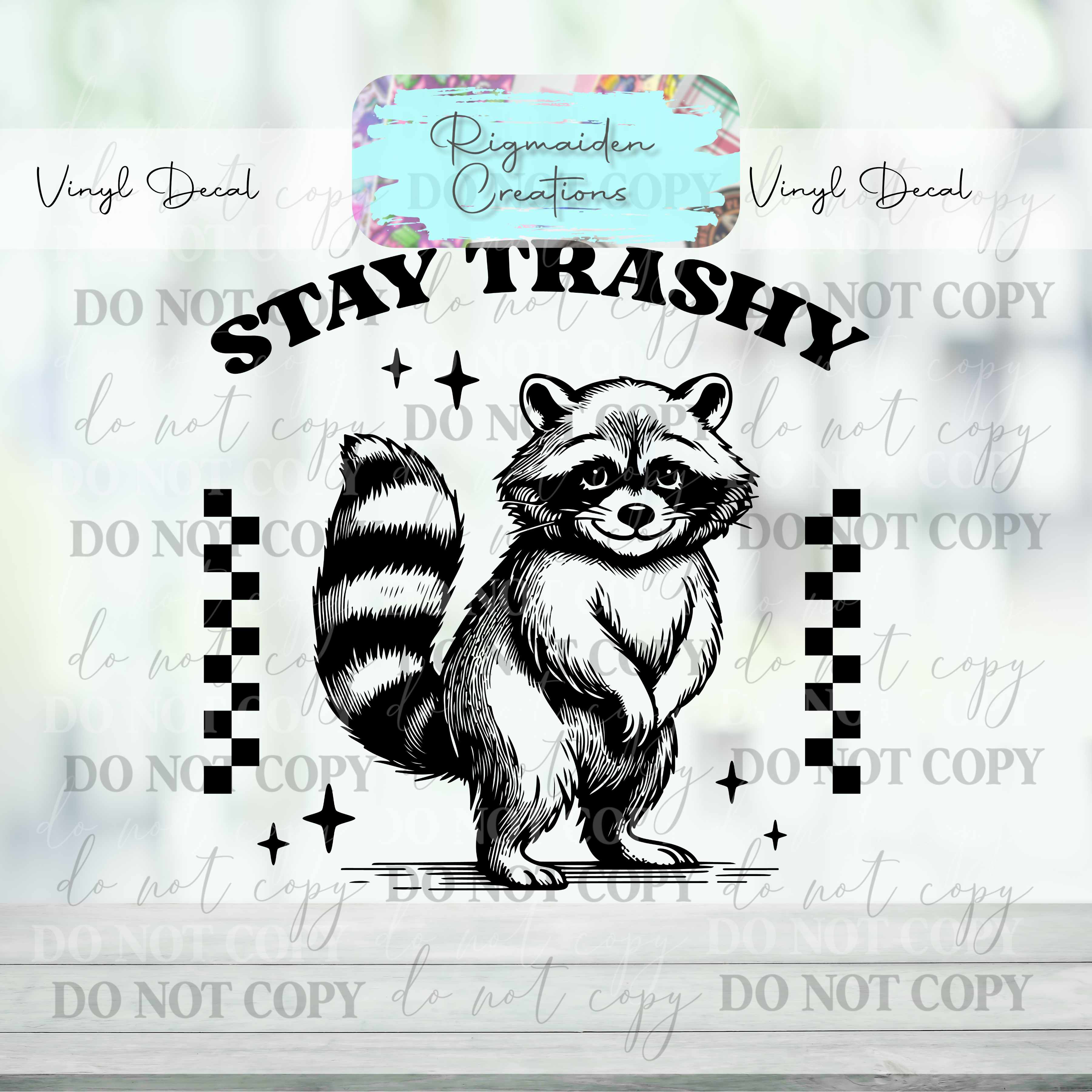 Stay Trashy, Racoon Vinyl Decal {Multiple}