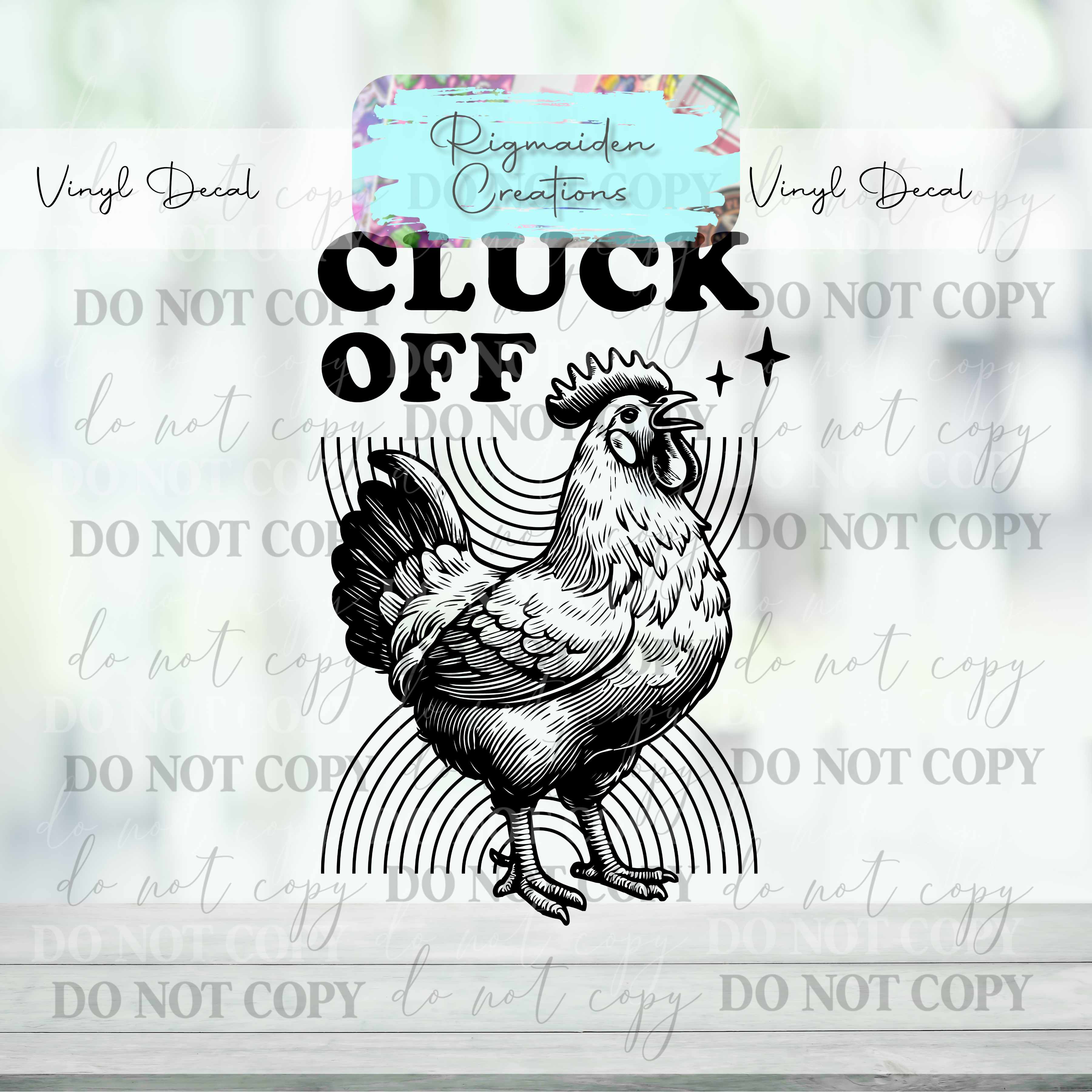 Cluck Off, Rooster  Vinyl Decal