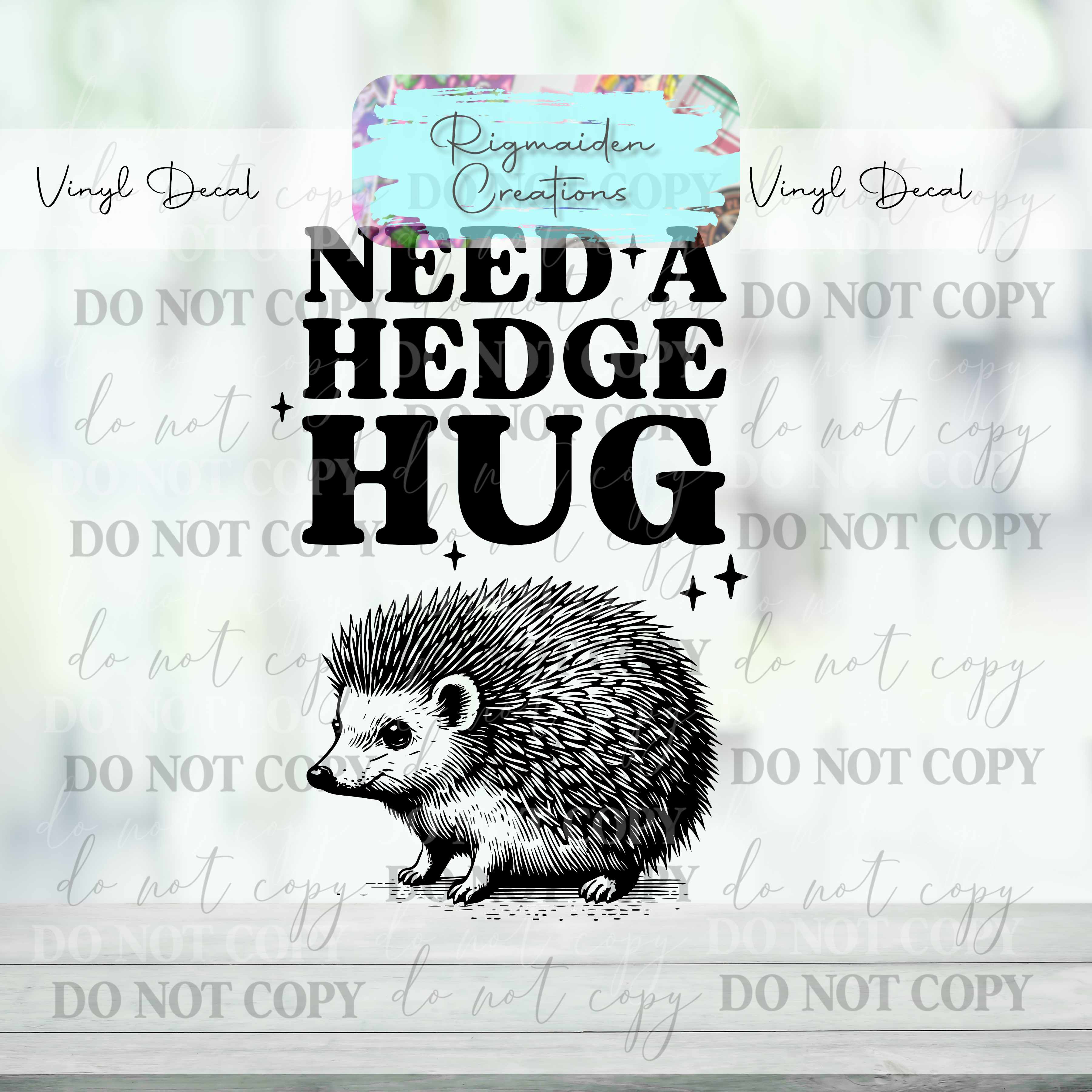 Need a Hedge Hug Vinyl Decal