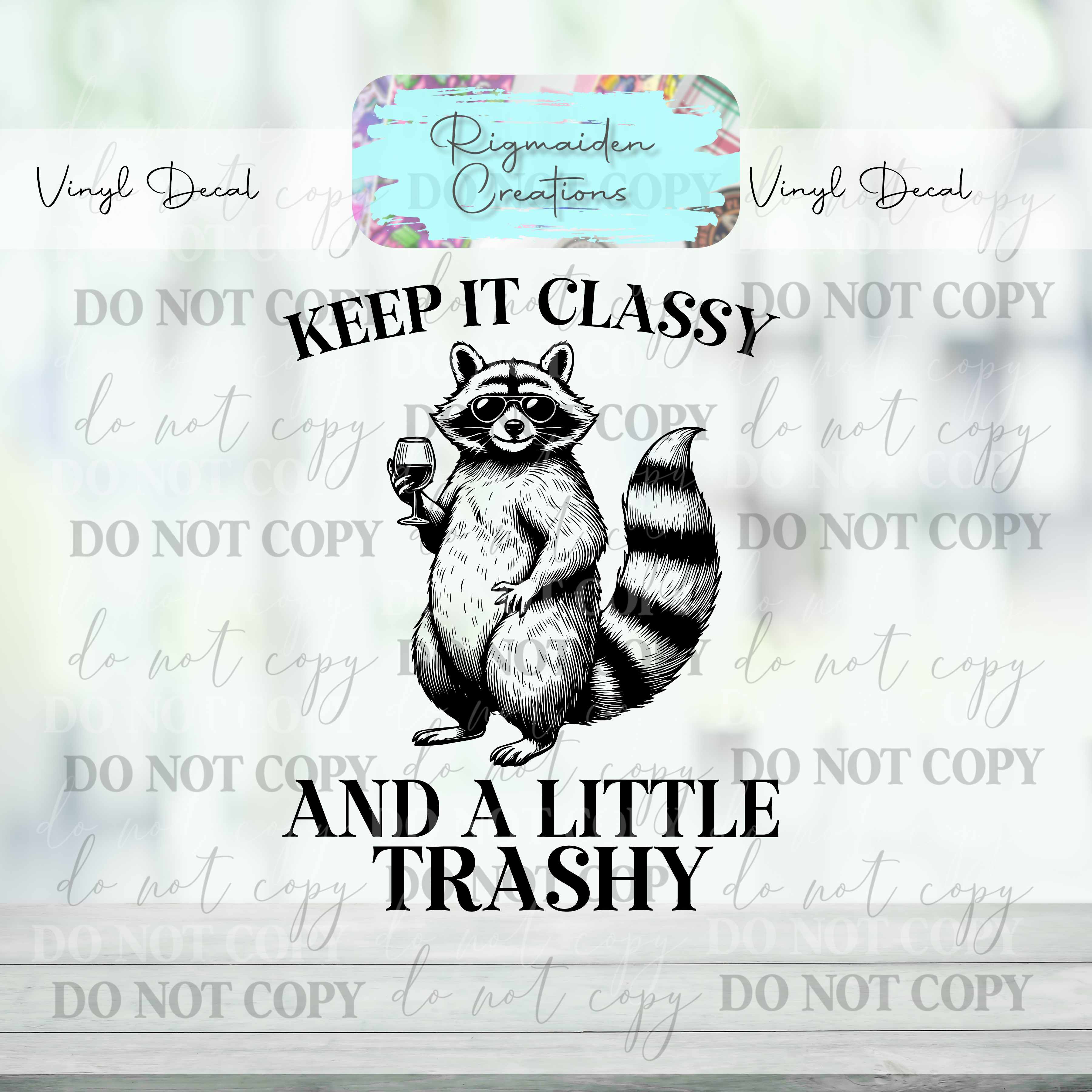 Keep it Classy, and a Little Trashy, Racoon Vinyl Decal