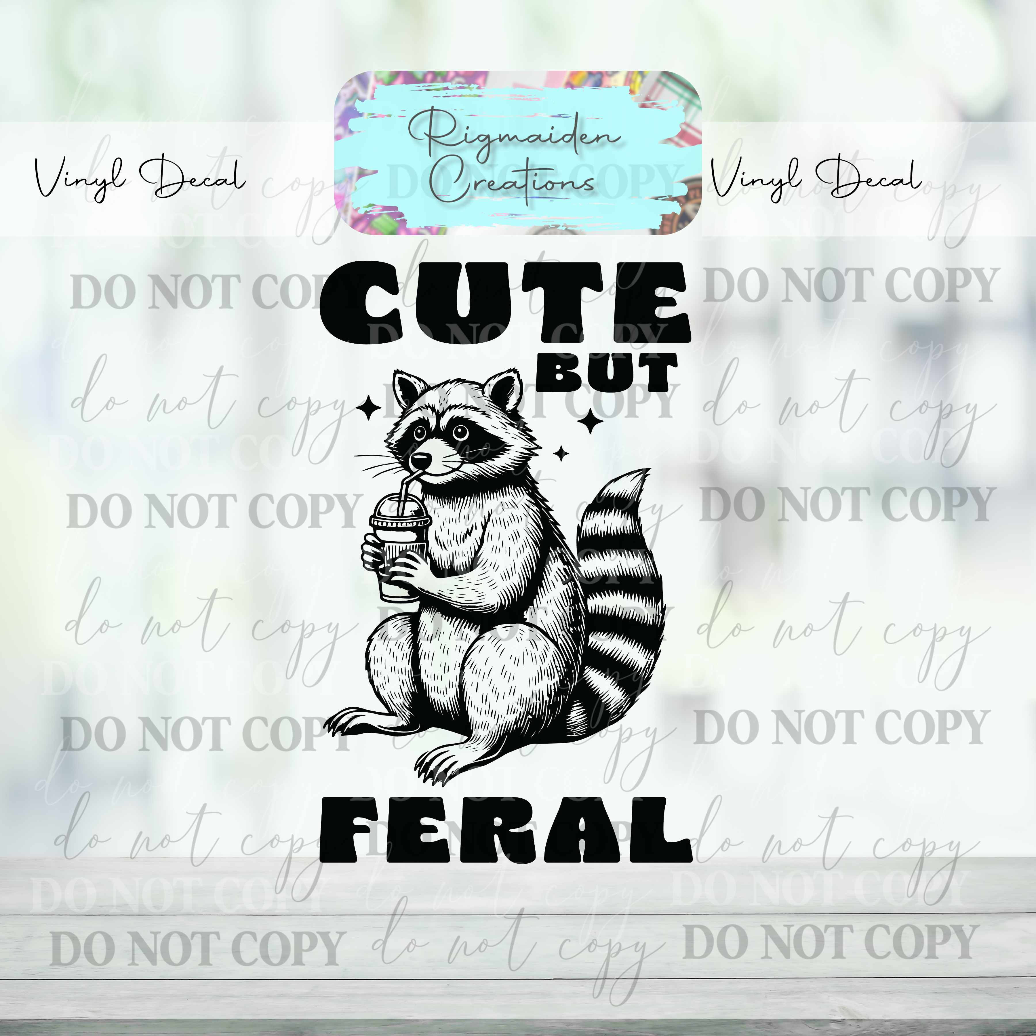 Cute but Feral, Racoon Vinyl Decal