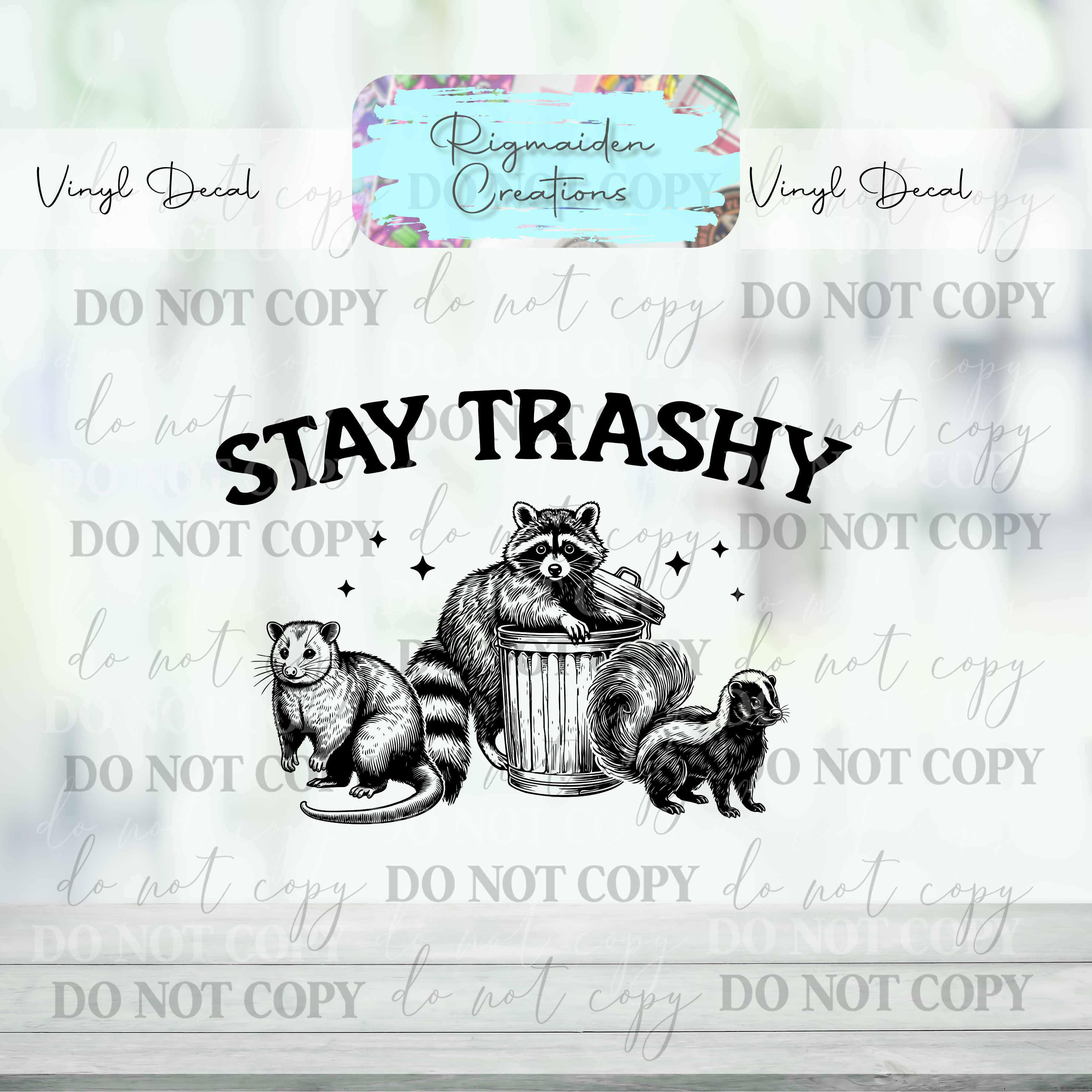 Stay Trashy, Racoon Vinyl Decal {Multiple}
