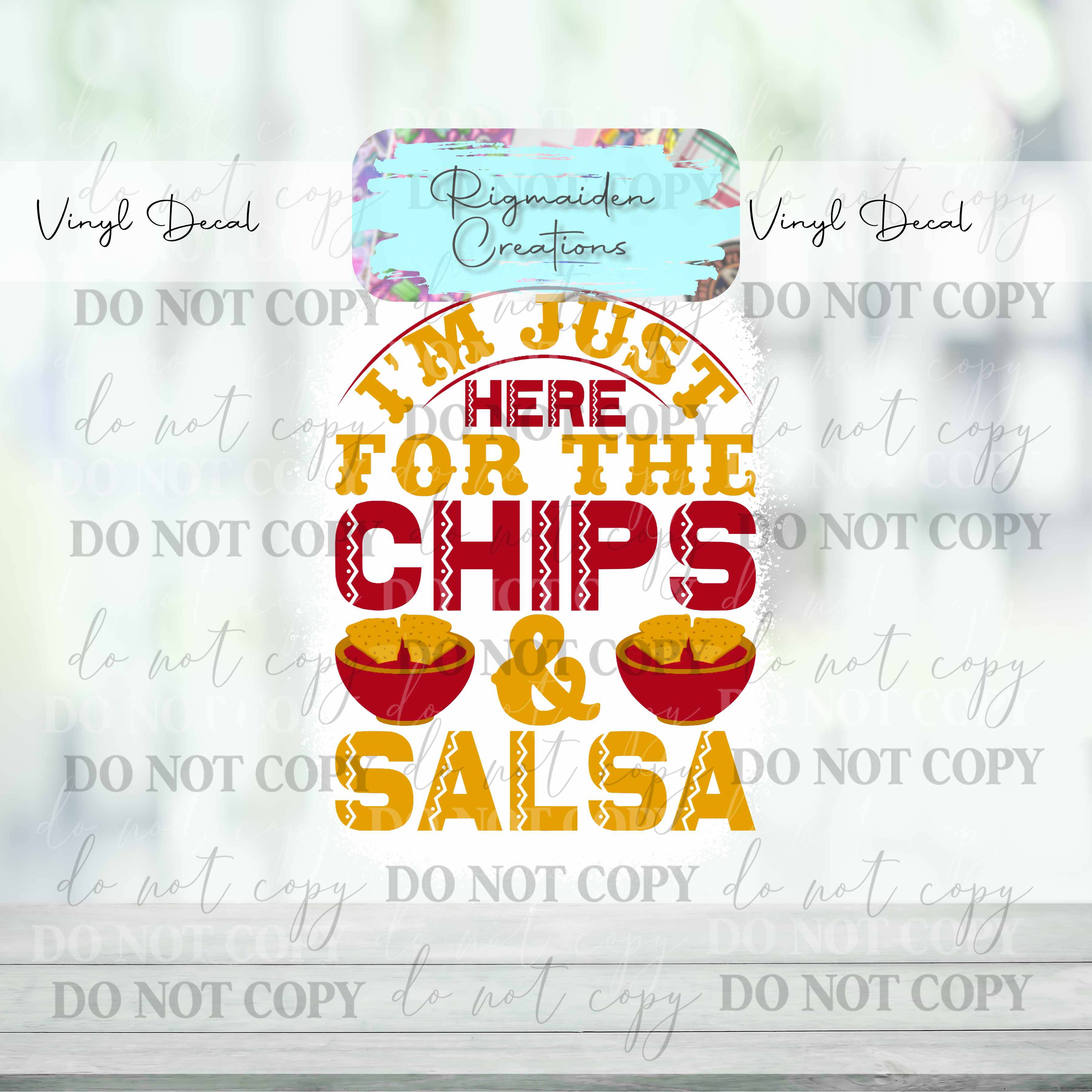 I'm Just Here for Chips and Salsa Vinyl Decal