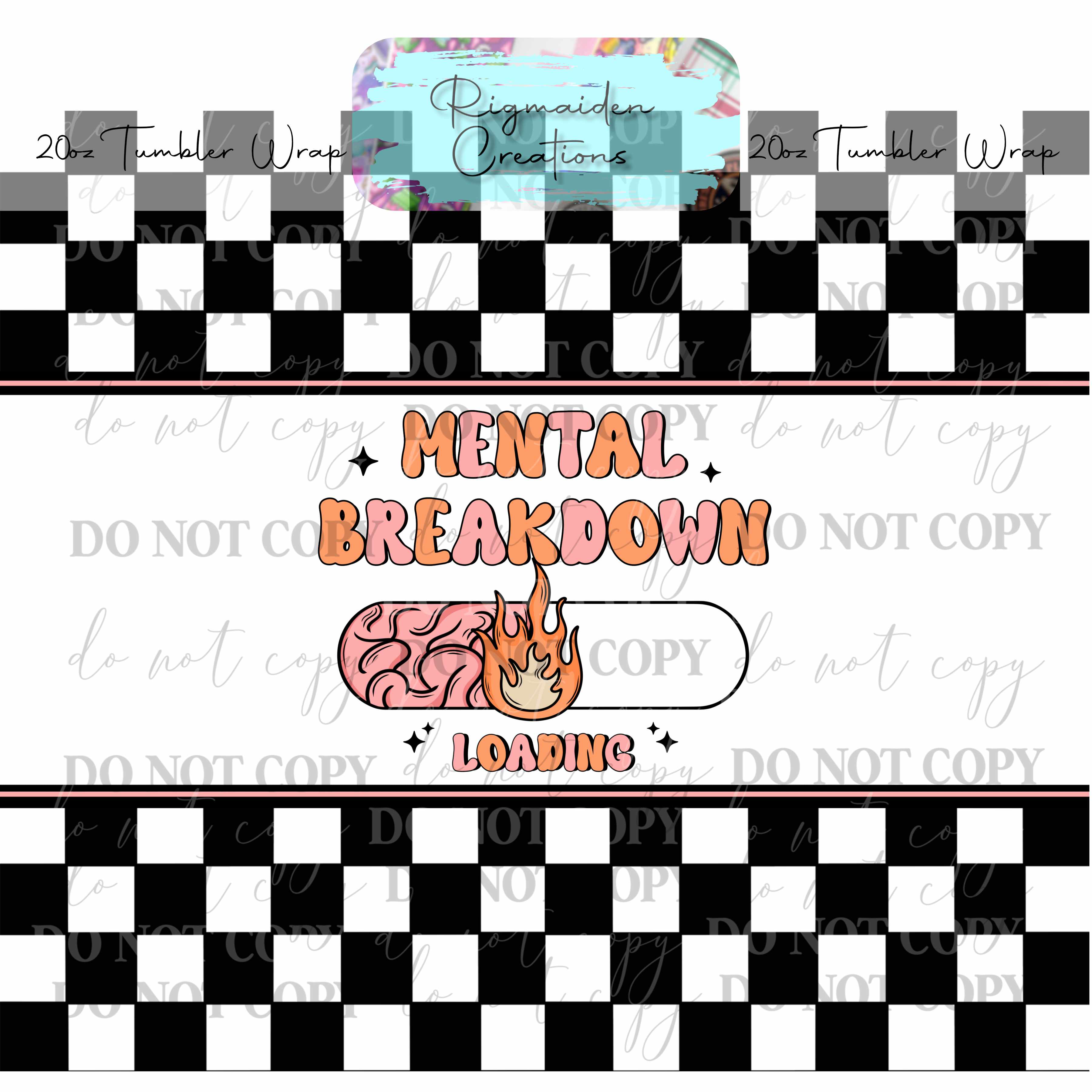 Mental Breakdown Loading - 20oz Tumbler Wrap