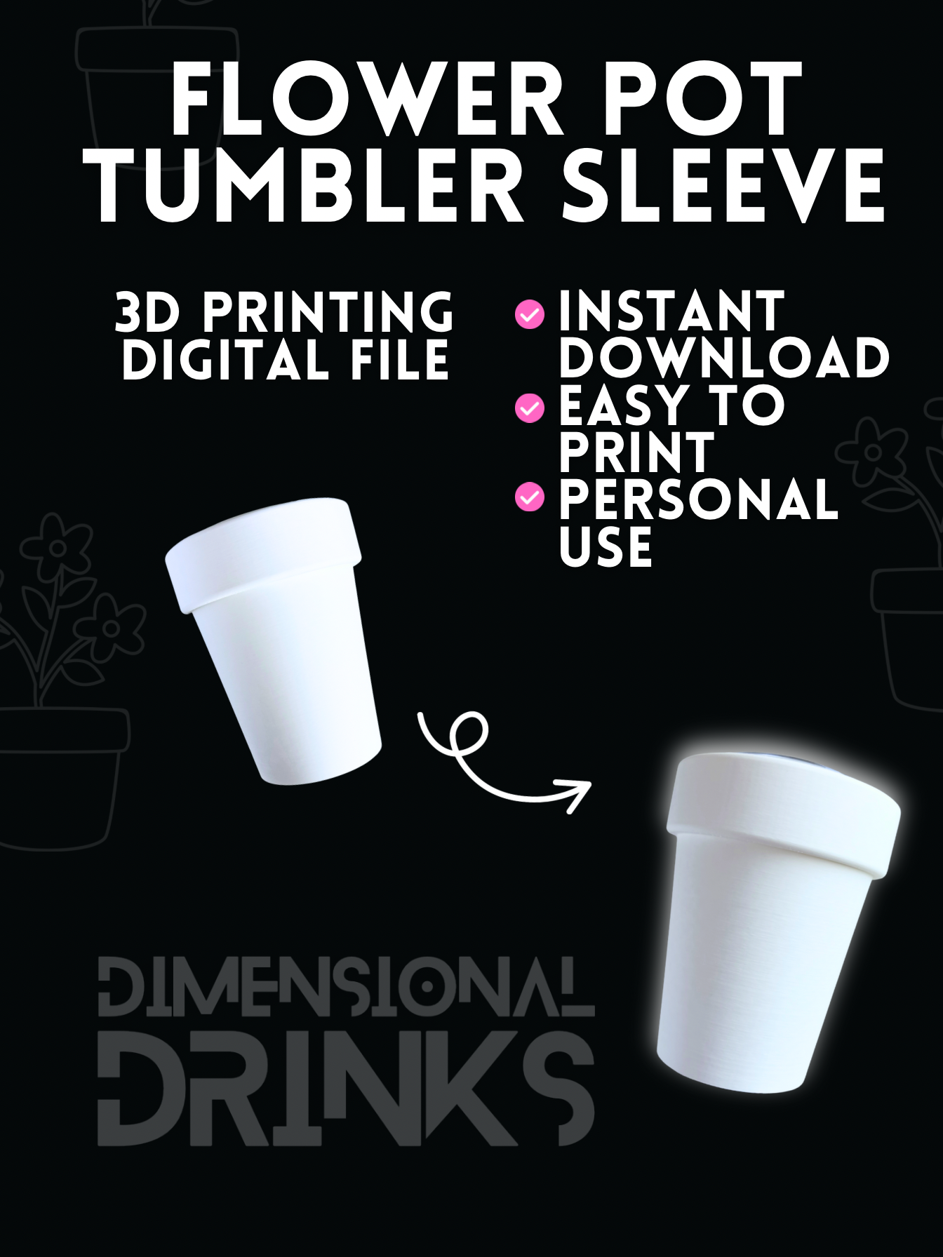 Flower Pot 3D Tumbler Sleeve Digital STL File
